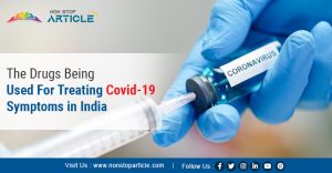 The Drugs Being Used For Treating Covid-19 Symptoms in India