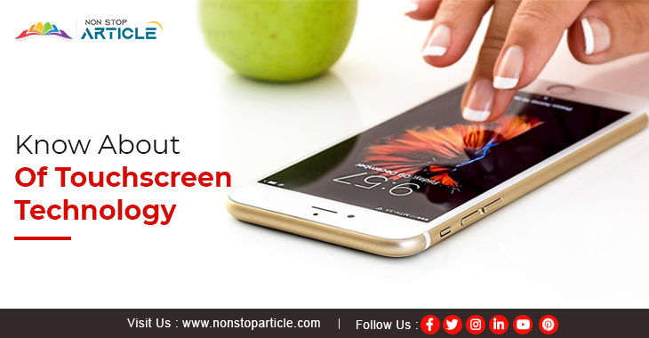 Know About Of Touchscreen Technology