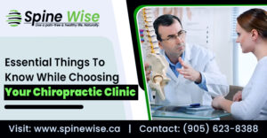 Essential Things To Know While Choosing Your Chiropractic Clinic