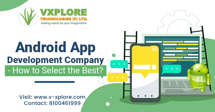 Android App Development Company – How To Select The Best?