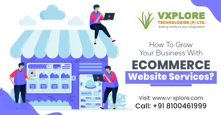 How To Grow Your Business With Ecommerce Website Services?