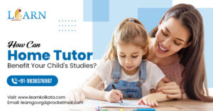 How Can Home Tutor Benefit Your Child