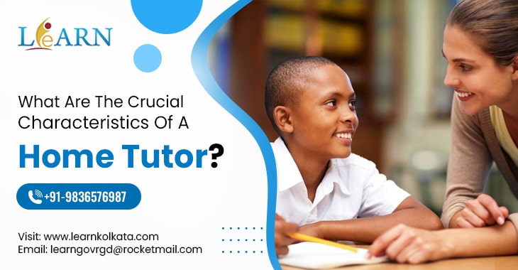 What Are The Crucial Characteristics Of A Home Tutor?