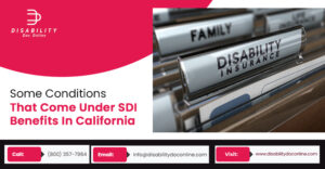 Some Conditions That Come Under SDI Benefits In California