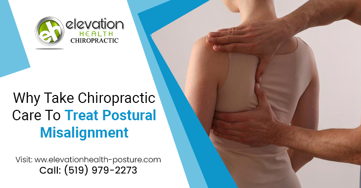 Why Take Chiropractic Care To Treat Postural Misalignment